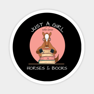 Just a girl who loves horses and books Magnet